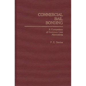 Commercial Bail Bonding - by  F Devine (Hardcover) - 1 of 1