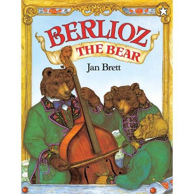 Berlioz the Bear - by  Jan Brett (Paperback)