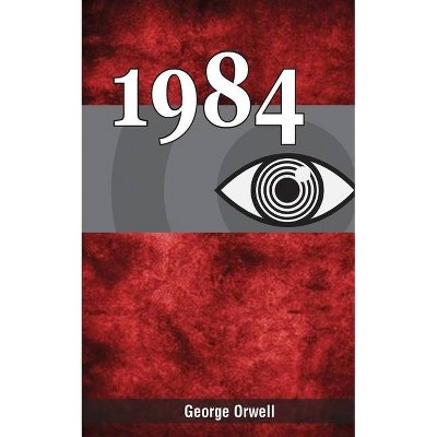 1984 - by  George Orwell (Paperback)