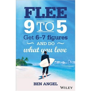 Flee 9 to 5 - by  Ben Angel (Paperback) - 1 of 1