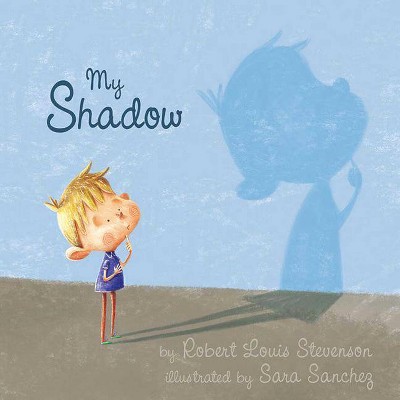 My Shadow - by  Robert Louis Stevenson (Hardcover)