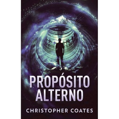 Propósito Alterno - 3rd Edition by  Christopher Coates (Paperback)