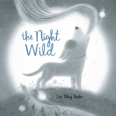The Night Wild - by  Zoë Tilley Poster (Hardcover)