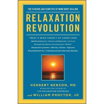 Relaxation Revolution - by  Herbert Benson & William Proctor (Paperback)