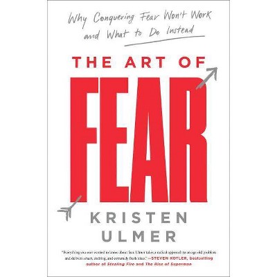  The Art of Fear - by  Kristen Ulmer (Paperback) 