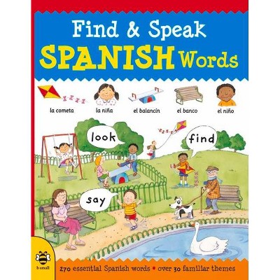 Find & Speak Spanish Words - by  Louise Millar (Paperback)