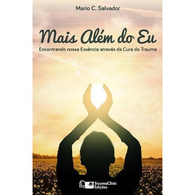 Mais Além do Eu - by  Mario C Salvador (Paperback)