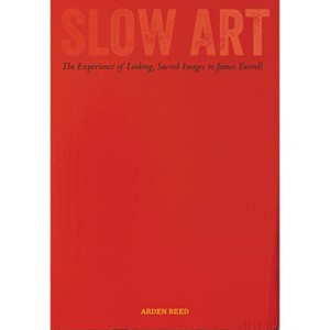Slow Art - by  Arden Reed (Paperback) - 1 of 1