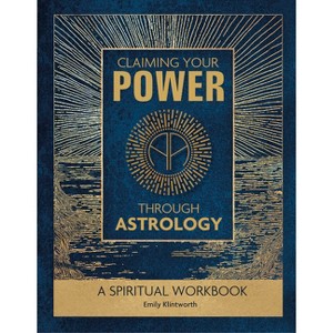 Claiming Your Power Through Astrology - by  Emily Klintworth (Spiral Bound) - 1 of 1