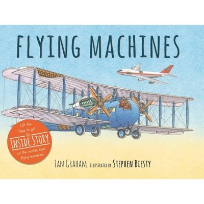 Flying Machines - (Inside Vehicles) by  Ian Graham (Hardcover)