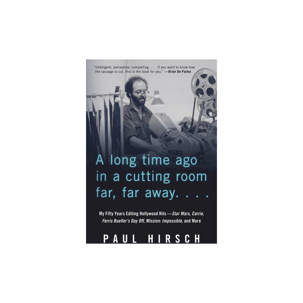 A Long Time Ago in a Cutting Room Far, Far Away - by Paul Hirsch (Paperback)