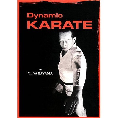 Dynamic Karate - by  Masatoshi Nakayama (Paperback)