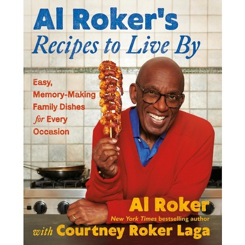 Al Roker's Recipes To Live By - By Al Roker & Courtney Roker Laga