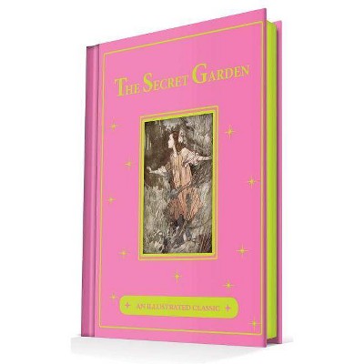  The Secret Garden - (Illustrated Classic) by  Frances Hodgson Burnett (Hardcover) 