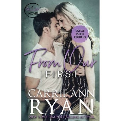 From Our First - (Promise Me) Large Print by  Carrie Ann Ryan (Paperback)