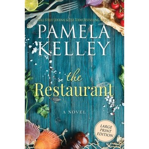 The Restaurant - Large Print by  Pamela M Kelley (Paperback) - 1 of 1