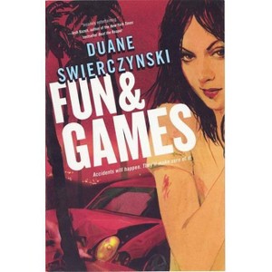 Fun and Games - (Charlie Hardie Trilogy) by  Duane Swierczynski (Paperback) - 1 of 1