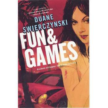 Fun and Games - (Charlie Hardie Trilogy) by  Duane Swierczynski (Paperback)