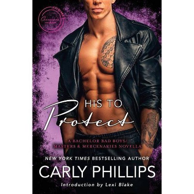 His to Protect - by  Carly Phillips (Paperback)