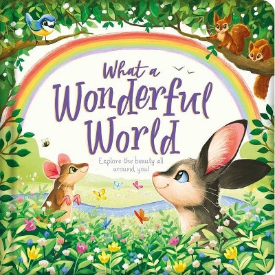 What a Wonderful World - by  Igloobooks (Board Book)