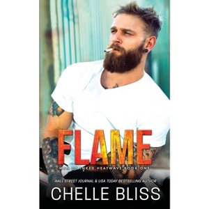 Flame - (Men of Inked: Heatwave) by  Chelle Bliss (Paperback) - 1 of 1