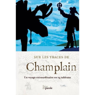 Sur Les Traces de Champlain - by  Anne Forrest-Wilson (Paperback)