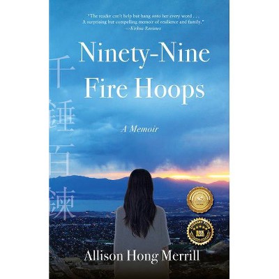 Ninety-Nine Fire Hoops - by  Allison Hong Merrill (Paperback)