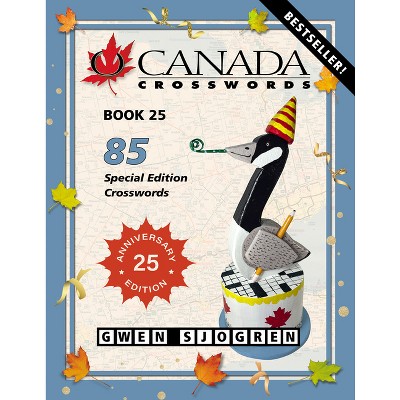 O Canada Crosswords Book 25 - by  Gwen Sjogren (Paperback)