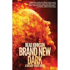 Brand New Dark - by  Beau Johnson (Paperback) - 1 of 1