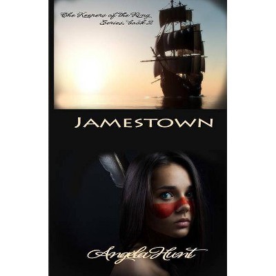 Jamestown - by  Angela Hunt (Paperback)