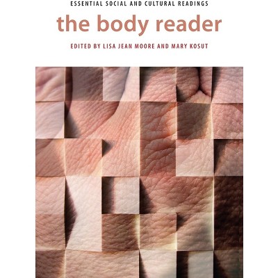 The Body Reader - by  Lisa Jean Moore & Mary Kosut (Paperback)