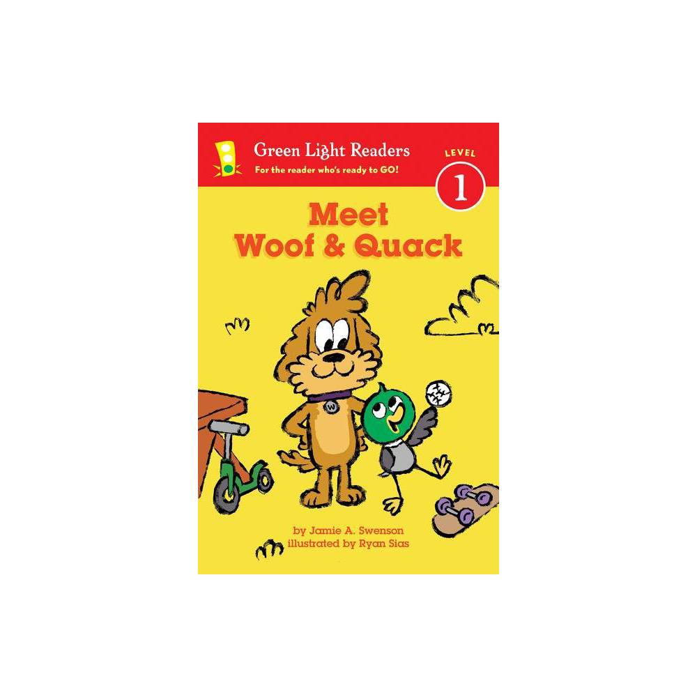 Meet Woof and Quack - (Green Light Readers) by Jamie Swenson (Paperback)