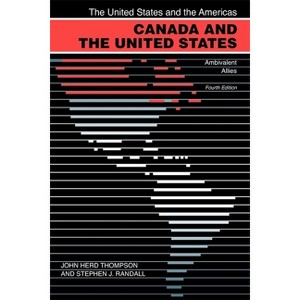 Canada and the United States - (United States and the Americas) 4th Edition by  John Herd Thompson & Stephen J Randall (Paperback) - 1 of 1