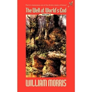 The Well at the World's End - (Wildside Fantasy) by  William Morris (Paperback) - 1 of 1