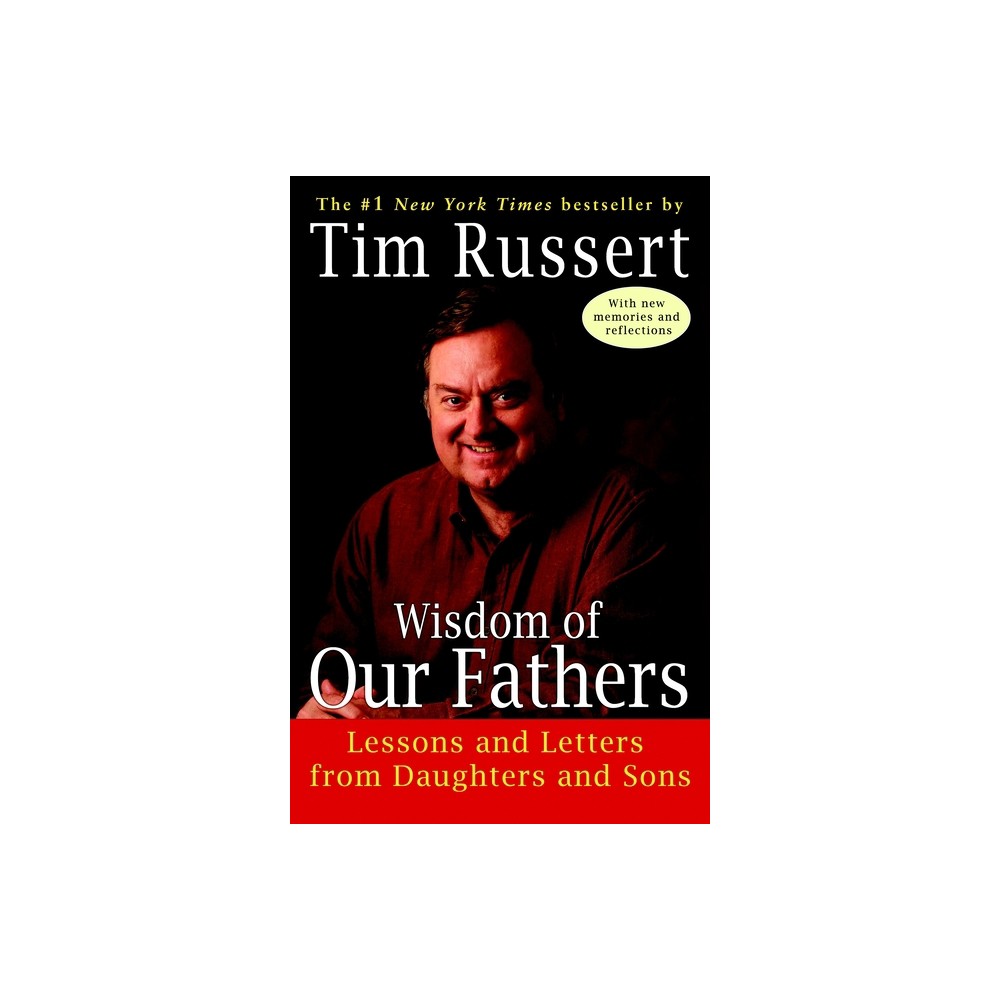 Wisdom of Our Fathers - by Tim Russert (Paperback)