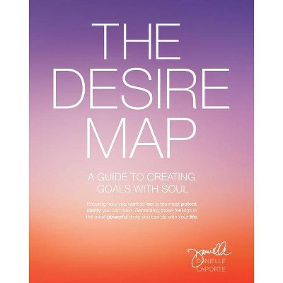 The Desire Map - by  Danielle Laporte (Paperback)