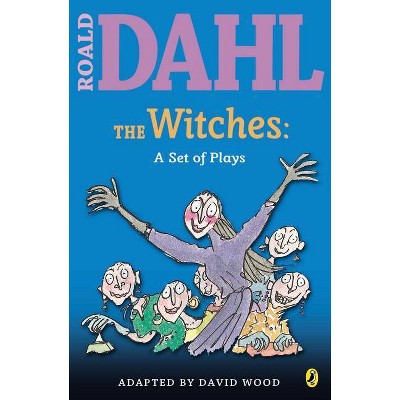 The Witches: A Set of Plays - by  Roald Dahl (Paperback)