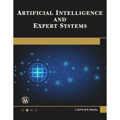 Artificial Intelligence and Expert Systems - by  I Gupta & G Nagpal (Paperback)