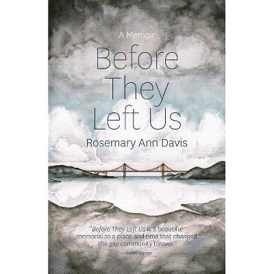 Before They Left Us - by  Rosemary Ann Davis (Paperback)