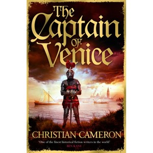 The Captain of Venice - by  Christian Cameron (Hardcover) - 1 of 1