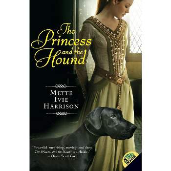 The Princess and the Hound - by  Mette Ivie Harrison (Paperback)