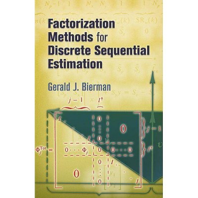 Factorization Methods for Discrete Sequential Estimation - (Dover Books on Mathematics) by  Gerald J Bierman (Paperback)