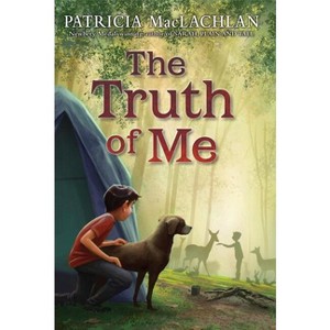 The Truth of Me - by Patricia MacLachlan - 1 of 1