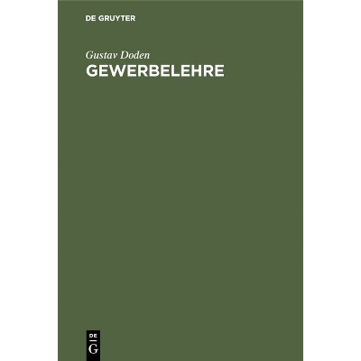 Gewerbelehre - by  Gustav Doden (Hardcover)