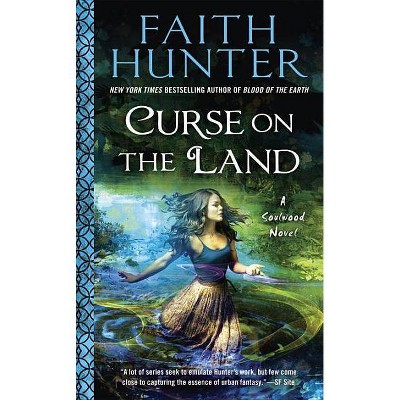 Curse on the Land - (Soulwood Novel) by  Faith Hunter (Paperback)