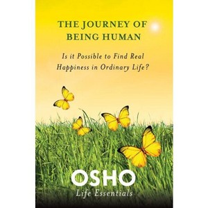 The Journey of Being Human - (Osho Life Essentials) by  Osho (Paperback) - 1 of 1