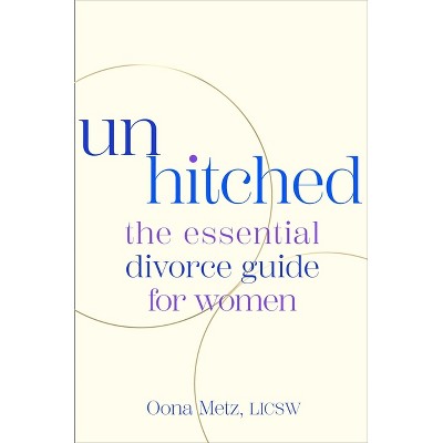 Unhitched - by  Oona Metz (Hardcover)