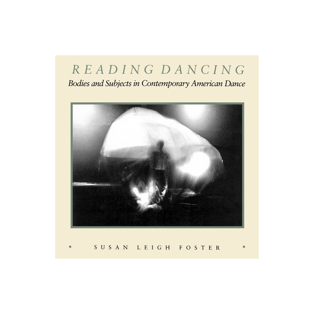 ISBN 9780520063334 product image for Reading Dancing - by Susan Leigh Foster (Paperback) | upcitemdb.com