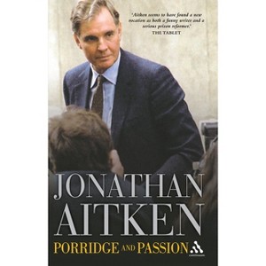 Porridge and Passion - Annotated by  Jonathan Aitken (Paperback) - 1 of 1