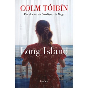Long Island (Spanish Edition) Club de Lectura de Oprah 2024 - by  Colm Tóibín (Paperback) - 1 of 1